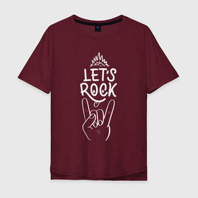 Мужская футболка хлопок Oversize с принтом LET S ROCK в Екатеринбурге, 100% хлопок | свободный крой, круглый ворот, “спинка” длиннее передней части | let s | lets | metal | music | rock | музыка | рок | тяжелый