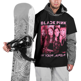 Накидка на куртку 3D с принтом In your area в Белгороде, 100% полиэстер |  | black pink | blackpink | pop | блэк пинк | ким дженни | ким джи су | корейцы | лалиса манобан | музыка | поп | попса | розэ