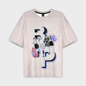 Мужская футболка oversize 3D с принтом BP Style в Новосибирске,  |  | black pink | blackpink | pop | блэк пинк | ким дженни | ким джи су | корейцы | лалиса манобан | музыка | поп | попса | розэ