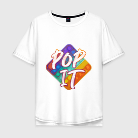 Мужская футболка хлопок Oversize с принтом POPit в Новосибирске, 100% хлопок | свободный крой, круглый ворот, “спинка” длиннее передней части | popit | поп ит. антистресс. | попит