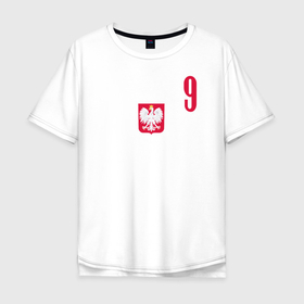 Мужская футболка хлопок Oversize с принтом Lewandowski 9 в Белгороде, 100% хлопок | свободный крой, круглый ворот, “спинка” длиннее передней части | football | польша | польша футбол | футбол | футбольный клуб | футбольшый клуб польши