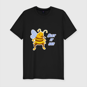 Мужская футболка хлопок Slim с принтом Пчела Blet it bee , 92% хлопок, 8% лайкра | приталенный силуэт, круглый вырез ворота, длина до линии бедра, короткий рукав | blet it bee | let it be | пчела | так блэт