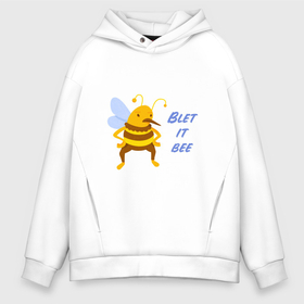 Мужское худи Oversize хлопок с принтом Пчела Blet it bee в Тюмени, френч-терри — 70% хлопок, 30% полиэстер. Мягкий теплый начес внутри —100% хлопок | боковые карманы, эластичные манжеты и нижняя кромка, капюшон на магнитной кнопке | blet it bee | let it be | пчела | так блэт