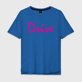 Мужская футболка хлопок Oversize с принтом DRIVE в Тюмени, 100% хлопок | свободный крой, круглый ворот, “спинка” длиннее передней части | drive | драйв | кино | райан гослинг | фильмы