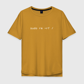 Мужская футболка хлопок Oversize с принтом sudo , 100% хлопок | свободный крой, круглый ворот, “спинка” длиннее передней части | Тематика изображения на принте: root | sudo | superuser | sys admin | sysadmin | рут | сисадмин | системный администратор | суперюзер | юзер