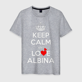 Мужская футболка хлопок с принтом Будь спок и люби Альбину в Екатеринбурге, 100% хлопок | прямой крой, круглый вырез горловины, длина до линии бедер, слегка спущенное плечо. | hearts | keep calm and | love | будь спок и люби альбину | любите | любовь | сердца | сохраняйте | спокойствие