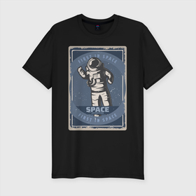 Мужская футболка хлопок Slim с принтом First In Space в Екатеринбурге, 92% хлопок, 8% лайкра | приталенный силуэт, круглый вырез ворота, длина до линии бедра, короткий рукав | Тематика изображения на принте: art | first | астронавт | галактика | иллюстрация