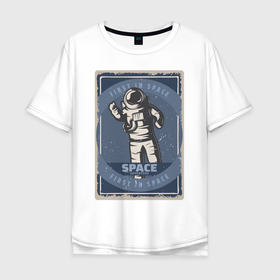 Мужская футболка хлопок Oversize с принтом First In Space , 100% хлопок | свободный крой, круглый ворот, “спинка” длиннее передней части | Тематика изображения на принте: art | first | астронавт | галактика | иллюстрация