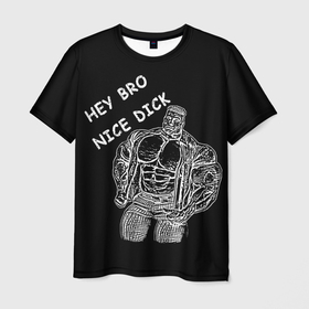 Мужская футболка 3D с принтом HEY BRO NICE DICK 3D в Тюмени, 100% полиэфир | прямой крой, круглый вырез горловины, длина до линии бедер | Тематика изображения на принте: бро | дик | качек | классный | мышцы | человек | эй