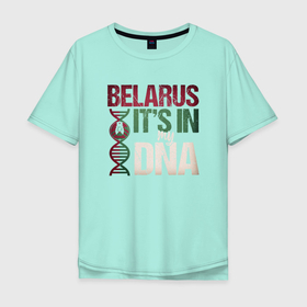 Мужская футболка хлопок Oversize с принтом ДНК - Беларусь , 100% хлопок | свободный крой, круглый ворот, “спинка” длиннее передней части | belarus | ussr | беларусь | белорус | белоруссия | днк | лукашенко | минск | ссср | страна | турист | флаг