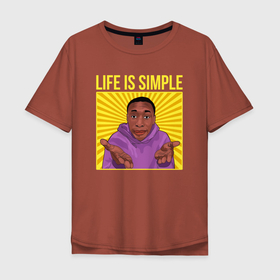 Мужская футболка хлопок Oversize с принтом Life is simple! , 100% хлопок | свободный крой, круглый ворот, “спинка” длиннее передней части | easy | khaby | khaby lame | khaby00 | lame | life hack | mem | лайм | лайф хак | мем | мемы | хаби | хаби лайм