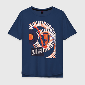 Мужская футболка хлопок Oversize с принтом Джаз в Новосибирске, 100% хлопок | свободный крой, круглый ворот, “спинка” длиннее передней части | jazz | африканские ритмы | джаз | импровизация | клавиши | музыка | музыкальное искусство | саксофон | стиль