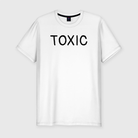 Мужская футболка хлопок Slim с принтом Токсик в Рязани, 92% хлопок, 8% лайкра | приталенный силуэт, круглый вырез ворота, длина до линии бедра, короткий рукав | toxic | буквы | надпись | токсик | токсичный