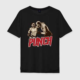 Мужская футболка хлопок Oversize с принтом Punch в Петрозаводске, 100% хлопок | свободный крой, круглый ворот, “спинка” длиннее передней части | боец | бойцы | борьба | драка | иллюстрация | спорт | удар