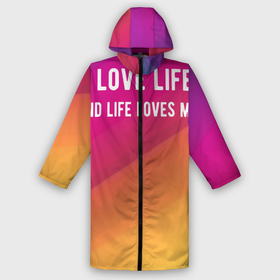 Дождевик унисекс 3D с принтом жизнь в Ухте,  |  | and life loves me | life | love | жизнь | любовь | новая радуга
