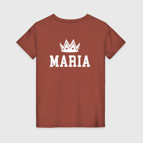Женская футболка хлопок с принтом Мария | Корона на спине в Екатеринбурге, 100% хлопок | прямой крой, круглый вырез горловины, длина до линии бедер, слегка спущенное плечо | Тематика изображения на принте: mari | maria | mary | белый | королева | король | корона | мария | мери | мэри | на спине | принц | текст