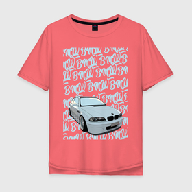 Мужская футболка хлопок Oversize с принтом BMW E46 голубые надписи , 100% хлопок | свободный крой, круглый ворот, “спинка” длиннее передней части | Тематика изображения на принте: bmw | e46 | m3 | авто | автомобили | бмв | е46 | м3 | машины