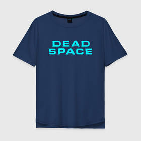 Мужская футболка хлопок Oversize с принтом DEAD SPACE | МЁРТВЫЙ КОСМОС в Курске, 100% хлопок | свободный крой, круглый ворот, “спинка” длиннее передней части | blood | dead | dead space | galaxy | ishimura | moon | obelisk | space | ufo | virus | айзек | вирус | галактика | зомби | игра | ишимура | кларк | космос | костюм | кровь | ксеноморфы | луна | мёртвый | мёртвый космос | монстр | нло | обелиск