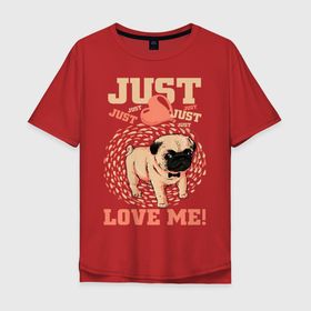 Мужская футболка хлопок Oversize с принтом МИЛАХА МОПС в Санкт-Петербурге, 100% хлопок | свободный крой, круглый ворот, “спинка” длиннее передней части | animal | baby | dog | honey | love | домашние | животные | красота | любовь | малыш | милашка | мопс | собаки