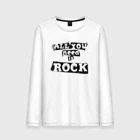 Мужской лонгслив хлопок с принтом All you need is rock в Тюмени, 100% хлопок |  | Тематика изображения на принте: music | punk | rock | музыка | панк | рок