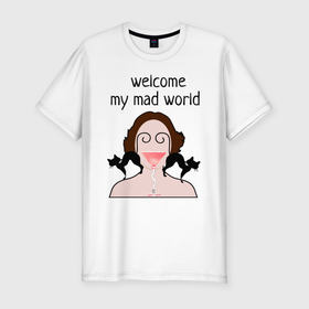 Мужская футболка хлопок Slim с принтом welcome to my mad world в Екатеринбурге, 92% хлопок, 8% лайкра | приталенный силуэт, круглый вырез ворота, длина до линии бедра, короткий рукав | абстракция | бокал | голова | кошки | напитки | психоделика | юмор