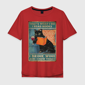 Мужская футболка хлопок Oversize с принтом КОТ УЧЕНЫЙ в Екатеринбурге, 100% хлопок | свободный крой, круглый ворот, “спинка” длиннее передней части | book | cat | picture | wine | винишко | вино | книги | кот | котик | котэ | лапки | литература | мудрый | рисунок | ученый | уют | черный | чтение