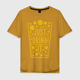 Мужская футболка хлопок Oversize с принтом Надпись Просто выпей это в Курске, 100% хлопок | свободный крой, круглый ворот, “спинка” длиннее передней части | жёлтый цвет | круг | линии | стакан | уличный стиль