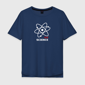 Мужская футболка хлопок Oversize с принтом Science / Наука в Екатеринбурге, 100% хлопок | свободный крой, круглый ворот, “спинка” длиннее передней части | science | атом | знания | иероглифы | наука | ядро