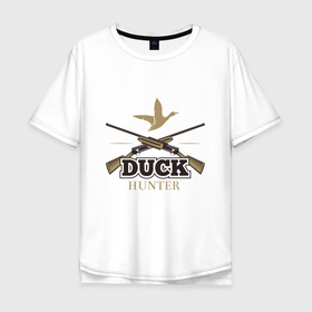 Мужская футболка хлопок Oversize с принтом Duck hunter в Тюмени, 100% хлопок | свободный крой, круглый ворот, “спинка” длиннее передней части | for hunt | for hunter | hunt | hunter | weapon | дичь | оружие | охота | охотник | охотникам | охотнику | охотнице
