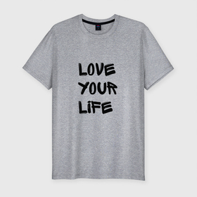 Мужская футболка хлопок Slim с принтом Люби свою жизнь в Белгороде, 92% хлопок, 8% лайкра | приталенный силуэт, круглый вырез ворота, длина до линии бедра, короткий рукав | life | love | your | yourself | жизнь | любовь
