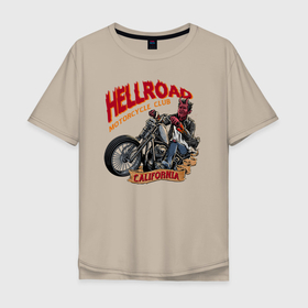 Мужская футболка хлопок Oversize с принтом Hellroad в Кировске, 100% хлопок | свободный крой, круглый ворот, “спинка” длиннее передней части | road | ад | байкер | дьявол | калифорния | клуб | мотоцикл | черт