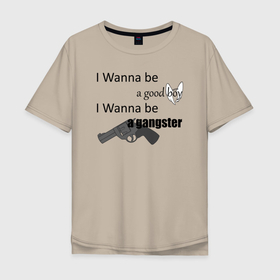 Мужская футболка хлопок Oversize с принтом I wanna be... в Санкт-Петербурге, 100% хлопок | свободный крой, круглый ворот, “спинка” длиннее передней части | angel | damiano david | gangster | good boy | gun | гангстер | дамиано давид | крылья | манескин | нимб | пистолет