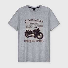 Мужская футболка хлопок Slim с принтом Triumph speedmaster bonneville в Петрозаводске, 92% хлопок, 8% лайкра | приталенный силуэт, круглый вырез ворота, длина до линии бедра, короткий рукав | bike | speed | байк | мотор | мотоцикл | скорость | триумф