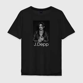 Мужская футболка хлопок Oversize с принтом Джонни Депп в Тюмени, 100% хлопок | свободный крой, круглый ворот, “спинка” длиннее передней части | Тематика изображения на принте: johnny depp | актер | джонни депп | кинорежиссер | музыкант | сценарист