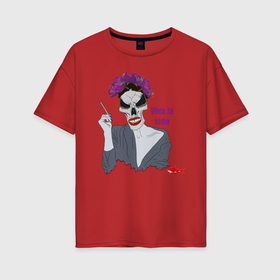 Женская футболка хлопок Oversize с принтом Viva la vida в Белгороде, 100% хлопок | свободный крой, круглый ворот, спущенный рукав, длина до линии бедер
 | deth | redshark | skull | skullart | красная акула | череп
