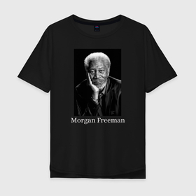 Мужская футболка хлопок Oversize с принтом Морган Фримен , 100% хлопок | свободный крой, круглый ворот, “спинка” длиннее передней части | morgan freeman | актер | морган фримен | рассказчик | режиссер