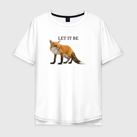 Мужская футболка хлопок Oversize с принтом Лисичка  в Белгороде, 100% хлопок | свободный крой, круглый ворот, “спинка” длиннее передней части | fox | let it be | зверь | лиса | лисичка