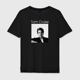 Мужская футболка хлопок Oversize с принтом Tom Cruise в Курске, 100% хлопок | свободный крой, круглый ворот, “спинка” длиннее передней части | Тематика изображения на принте: tom cruise | актер | кинопродюсер | кинорежиссёр | сценарист | том круз