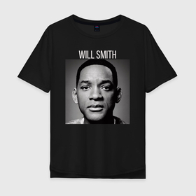 Мужская футболка хлопок Oversize с принтом Will Smith , 100% хлопок | свободный крой, круглый ворот, “спинка” длиннее передней части | will smith | американский актёр | известные люди | режиссер | репер | уилл смит | хип хоп исполнитель