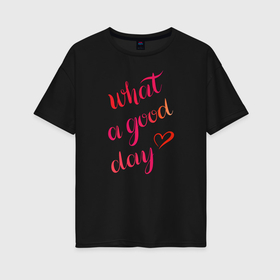 Женская футболка хлопок Oversize с принтом Какой прекрасный день в Санкт-Петербурге, 100% хлопок | свободный крой, круглый ворот, спущенный рукав, длина до линии бедер
 | вдохновляющая фраза | градиент | леттеринг | оранжевый | прекрасный день | розовый | сердечко