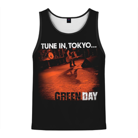 Мужская майка 3D с принтом Tune In, Tokyo... Green Day в Курске, 100% полиэстер | круглая горловина, приталенный силуэт, длина до линии бедра. Пройма и горловина окантованы тонкой бейкой | american idiot | green day | альтернативный | билли джо армстронг | греен дай | грин дей | гриндей | группа | зелёный день | майк дёрнт | музыка | панк | поп | поппанк | рок | тре кул