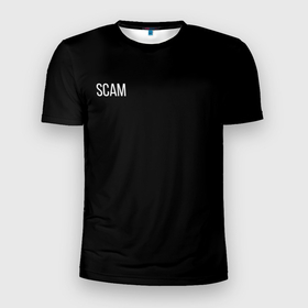 Мужская футболка 3D Slim с принтом SCAM в Белгороде, 100% полиэстер с улучшенными характеристиками | приталенный силуэт, круглая горловина, широкие плечи, сужается к линии бедра | Тематика изображения на принте: mayot | og buda | scally milano | scam | soda luv