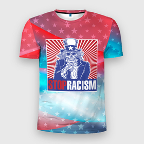 Мужская футболка 3D Slim с принтом Стоп расизм , 100% полиэстер с улучшенными характеристиками | приталенный силуэт, круглая горловина, широкие плечи, сужается к линии бедра | usa | патриот | расизм | сша