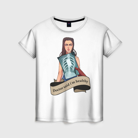 Женская футболка 3D с принтом Doctor said Im healthy в Новосибирске, 100% полиэфир ( синтетическое хлопкоподобное полотно) | прямой крой, круглый вырез горловины, длина до линии бедер | девушка | девушки | инстаграмм | мода | с надписью | соц сети