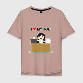 Мужская футболка хлопок Oversize с принтом I love my job в Петрозаводске, 100% хлопок | свободный крой, круглый ворот, “спинка” длиннее передней части | i love my job | любовь | на английском | прикольные надписи | работа | текст | цитата | цитаты | я люблю | я люблю свою работу