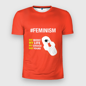 Мужская футболка 3D Slim с принтом Моё тело Мой выбор в Новосибирске, 100% полиэстер с улучшенными характеристиками | приталенный силуэт, круглая горловина, широкие плечи, сужается к линии бедра | моё тело мой выбор | не твоя | независимая | сильная женщина | феминист | феминистка