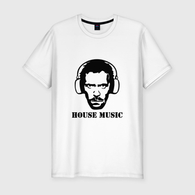 Мужская футболка хлопок Slim с принтом Dr. House music в Екатеринбурге, 92% хлопок, 8% лайкра | приталенный силуэт, круглый вырез ворота, длина до линии бедра, короткий рукав | Тематика изображения на принте: dr. house | house music | доктор хаус | музыка | хаус