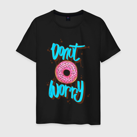 Мужская футболка хлопок с принтом Donut Worry в Белгороде, 100% хлопок | прямой крой, круглый вырез горловины, длина до линии бедер, слегка спущенное плечо. | art | chocolate | donut | food | inscription | арт | еда | надпись | пончик | шоколад
