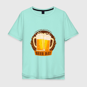 Мужская футболка хлопок Oversize с принтом Национальный день пива в Екатеринбурге, 100% хлопок | свободный крой, круглый ворот, “спинка” длиннее передней части | арт | иллюстрация | стакан