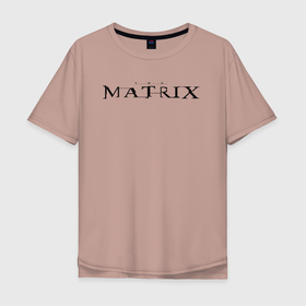 Мужская футболка хлопок Oversize с принтом the MATRIX логотип в Петрозаводске, 100% хлопок | свободный крой, круглый ворот, “спинка” длиннее передней части | Тематика изображения на принте: matrix | morpheous | neo | trinity | избранный | матрица | морфеус | нео | тринити